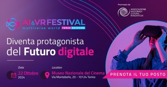 Torino capitale delle nuove tecnologie, tra Intelligenza Artificiale e Realtà Virtuale: ecco l'AI&amp;VR FESTIVAL Multiverse World